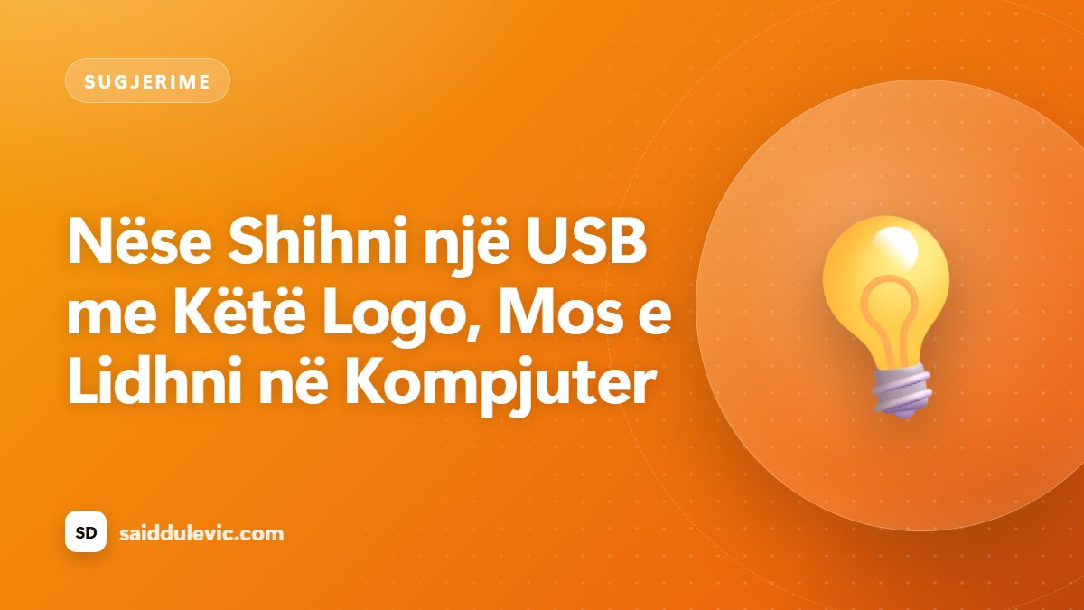 Nëse Shihni një USB me Këtë Logo, Mos e Lidhni në Kompjuter