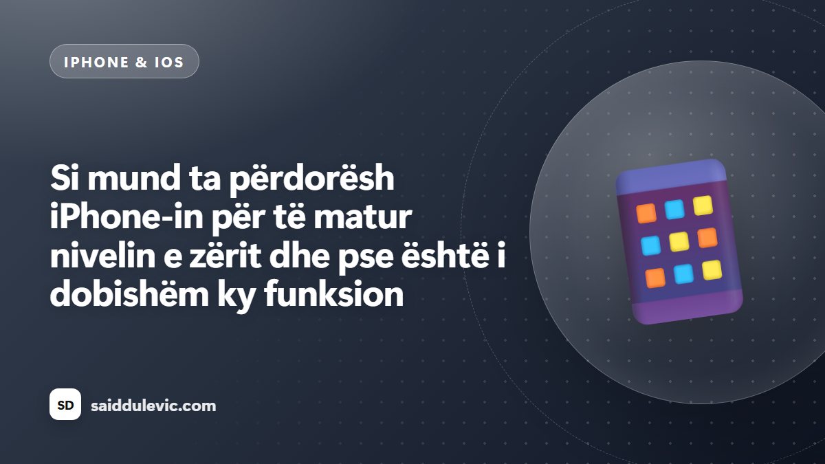 Si mund ta përdorësh iPhone‑in për të matur nivelin e zërit dhe pse është i dobishëm ky funksion