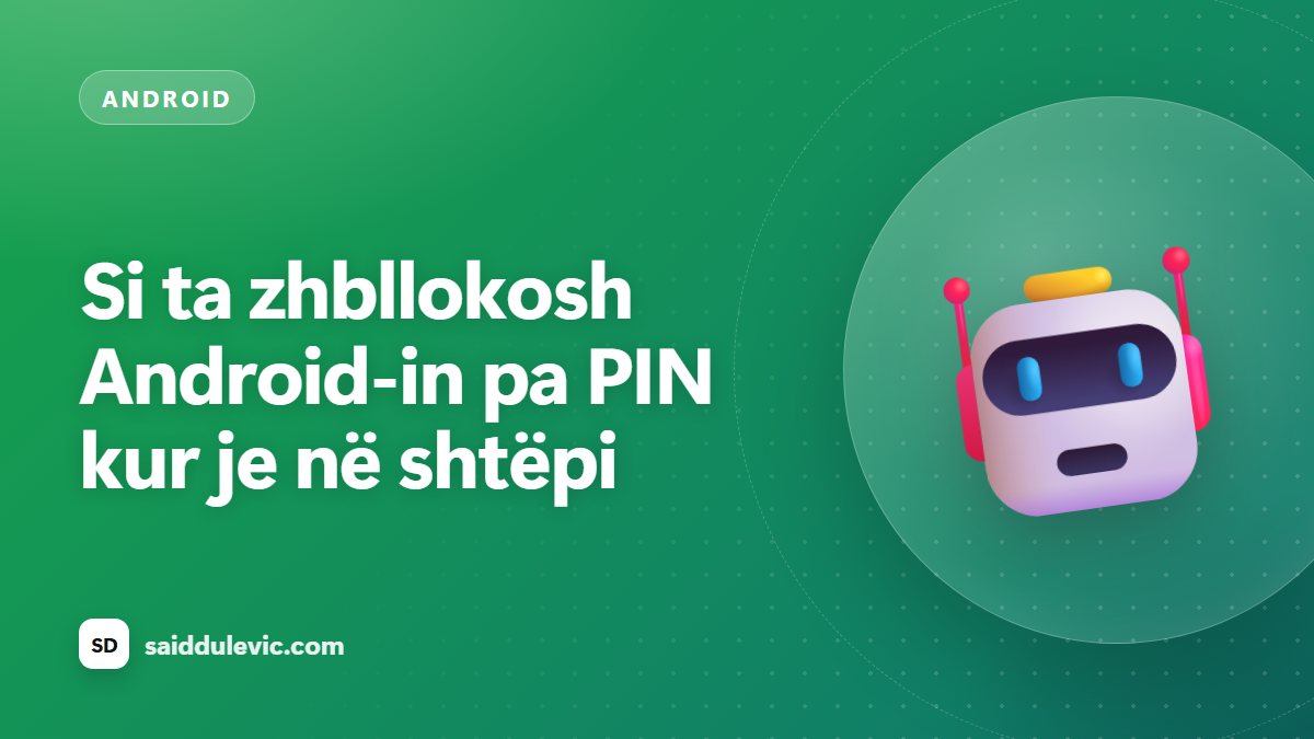 Si ta zhbllokosh Android-in pa PIN kur je në shtëpi